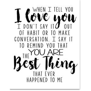 When I Tell You I Love You - 11x14 Unframed Typography Art Print Poster Gift